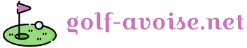 Golf-Avoise.net – Parier sur le golf